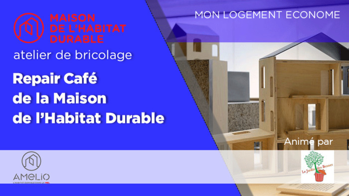 Repair Café de la Maison de l'Habitat Durable