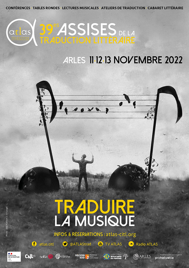 Pour la 39e année, ATLAS organise à Arles les Assises de la traduction littéraire, qui réunissent traducteurs, auteurs et lecteurs de littératures étrangères pour 3 jours de débats autour d’un thème.