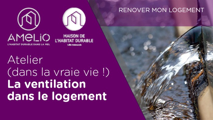 Atelier de bricolage : La ventilation dans le logement (pratique)