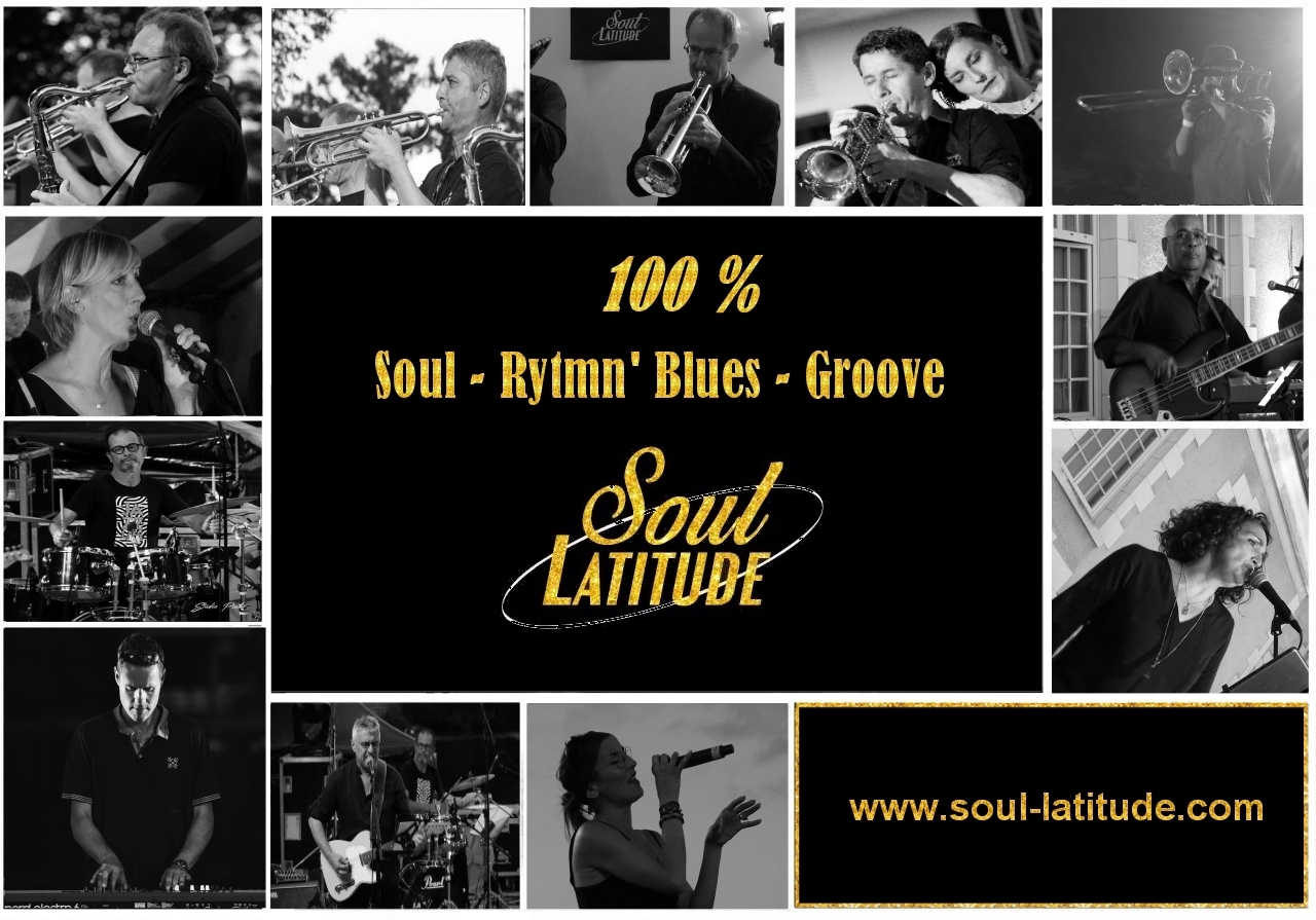 SOUL LATITUDE - 100% Soul - Rythm'n Blue - Groove ... en concert Live