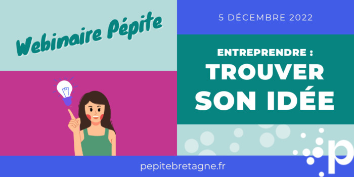 Webinaire PEPITE - Trouver son idée pour entreprendre