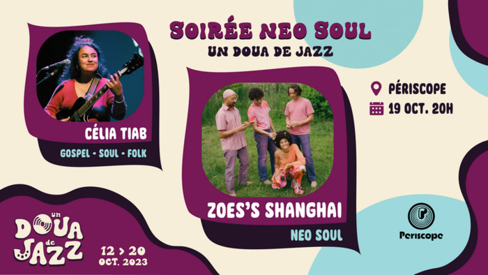 CONCERT NEO SOUL : ZOE'S SHANGHAI / CELIA TIAB présenté par le festival Un Doua de Jazz
