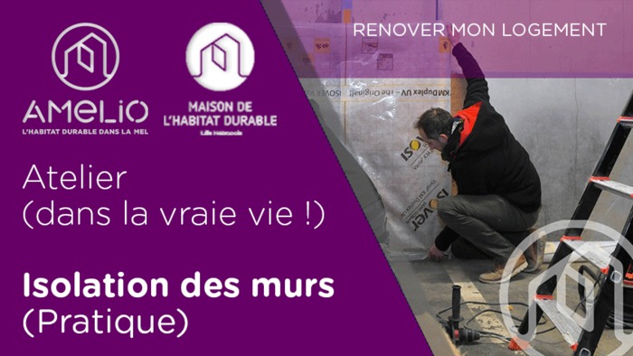 Atelier de bricolage : Isolation des murs (pratique)